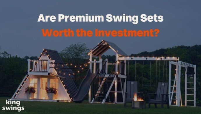 Are Premium Swing Sets for Kids Worth the Investment?