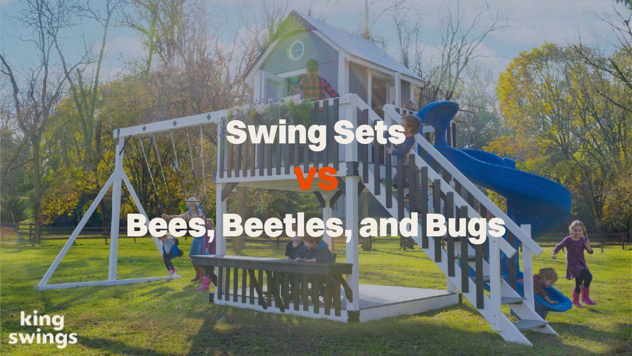 Swing Set VS Bees, Beetles, and Bugs